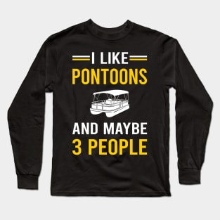 3 People Pontoon Pontooning Long Sleeve T-Shirt